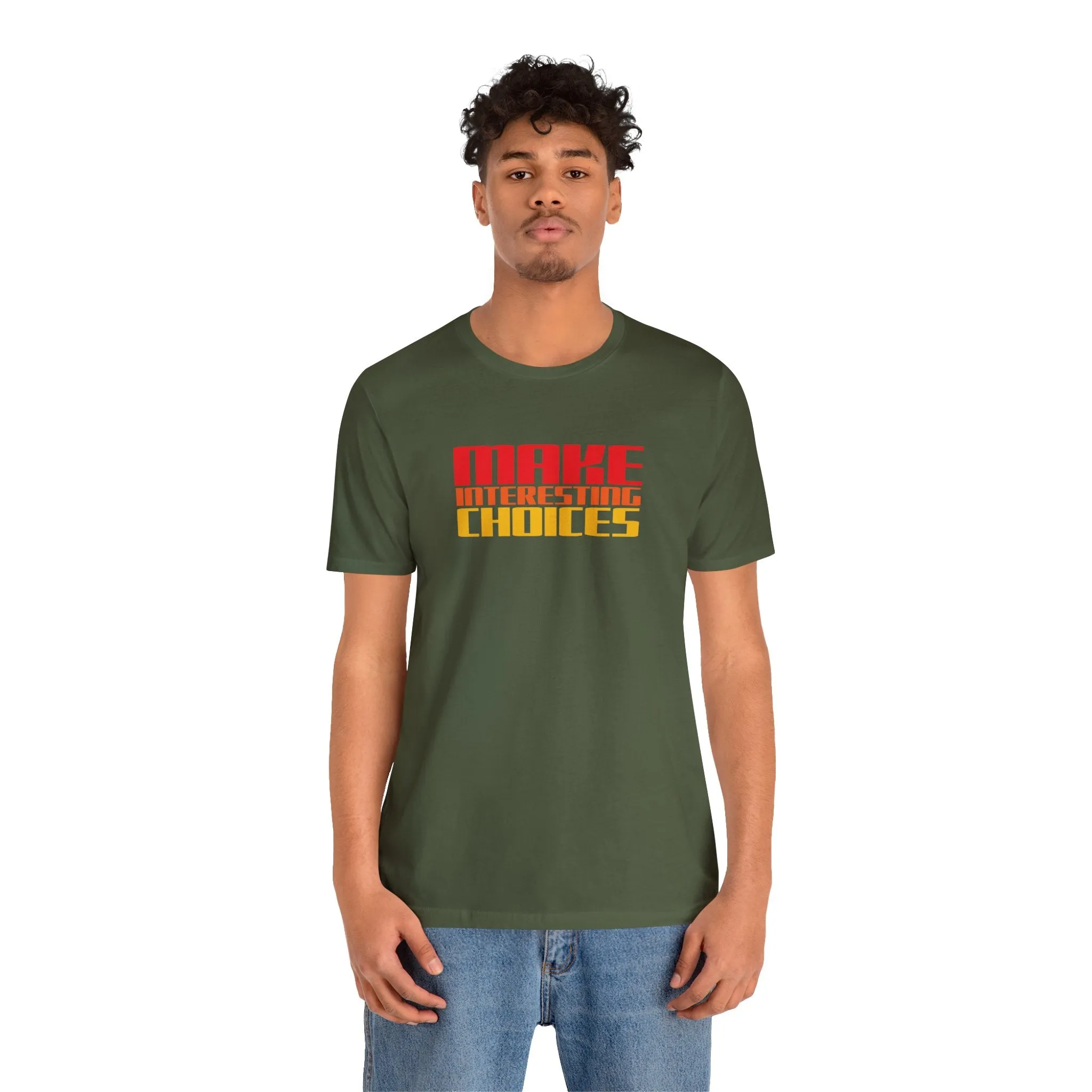 Make Interesting Choices tee