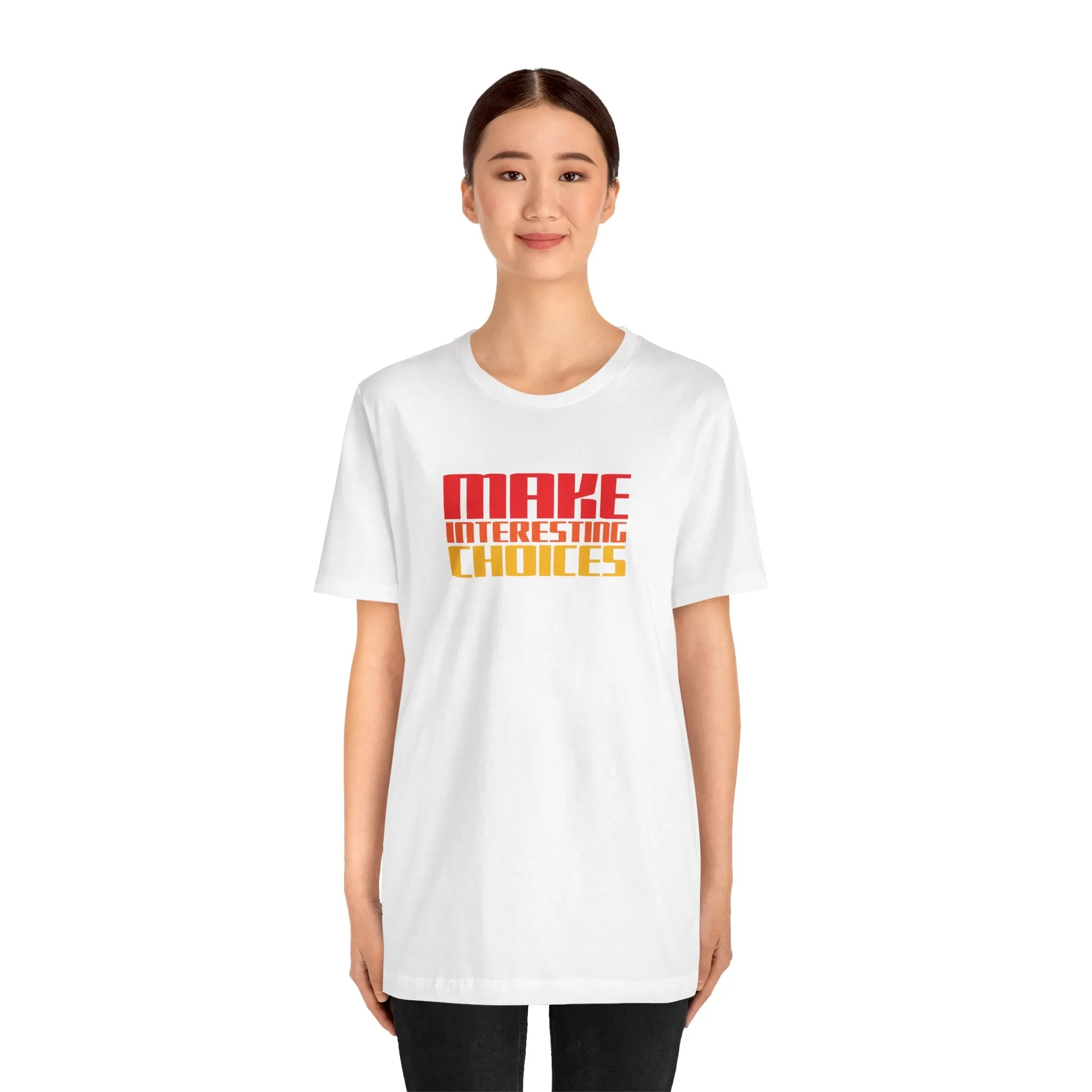 Make Interesting Choices tee